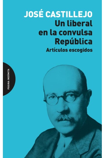 UN LIBERAL EN LA CONVULSA REPÚBLICA