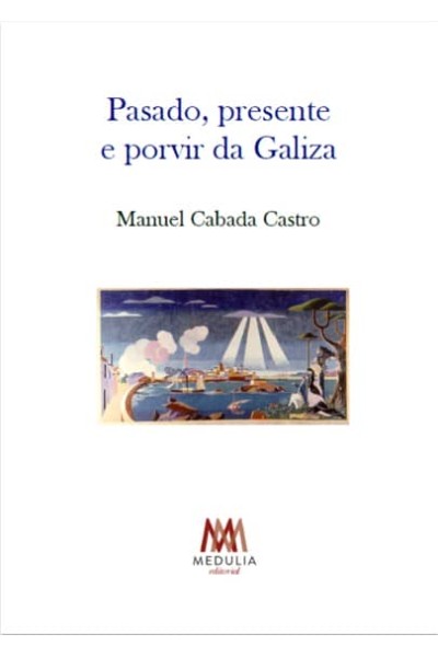 PASADO, PRESENTE E PORVIR DA GALIZA
