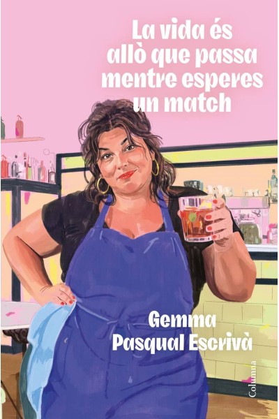 LA VIDA ÉS ALLÒ QUE PASSA MENTRE ESPERES UN MATCH