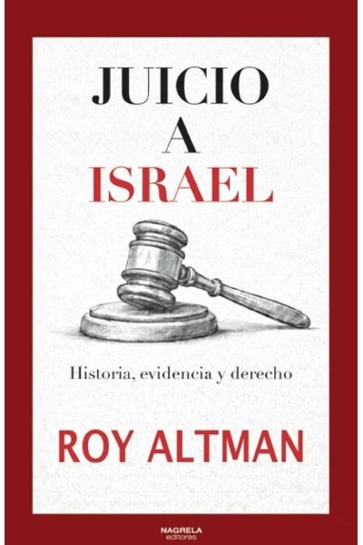 JUICIO A ISRAEL - HISTORIA, EVIDENCIA Y DERECHO