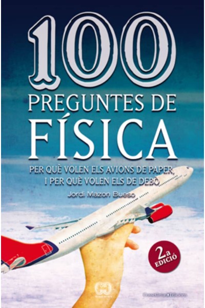 100 PREGUNTES DE FÍSICA (SEGONA EDICIÓ)