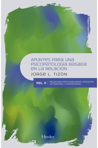 APUNTES PARA UNA PSICOPATOLOGÍA BASADA EN LA RELACIÓN