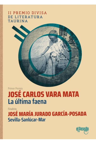 LA ÚLTIMA FAENA (II PREMIO DIVISA DE LITERATURA TAURINA)