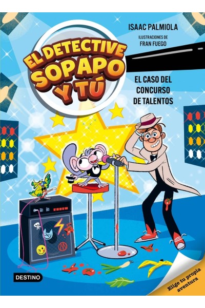 EL DETECTIVE SOPAPO Y TÚ 6. EL CASO DEL CONCURSO DE TALENTOS
