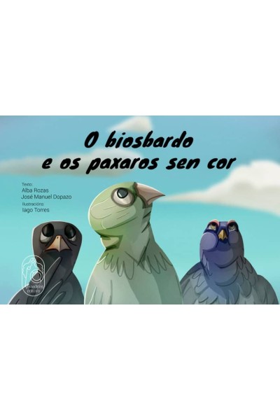 O BIOSBARDO E OS PAXAROS SEN COR