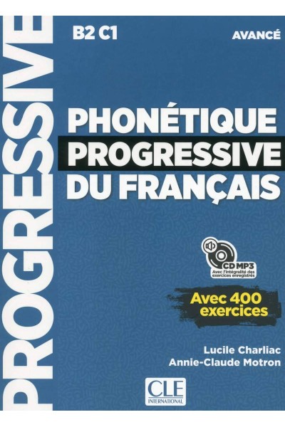 PHONETIQUE PROGRESSIVE DU FRANÇAIS. AVANCÈ B2 C1