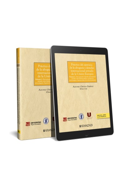 PRÁCTICA DEL EJERCICIO DE LA ABOGACÍA Y EL DERECHO INTERNACIONAL PRIVADO DE LA UE (PAPEL + E-BOOK)