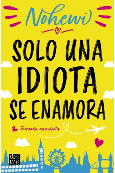 SOLO UNA IDIOTA SE ENAMORA
