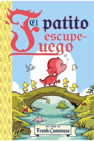 EL PATITO ESCUPE - FUEGO