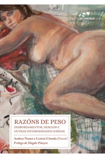 RAZÓNS DE PESO. DESBORDAMENTOS, DESEXOS E OUTRAS INCOMODIDADES GORDAS