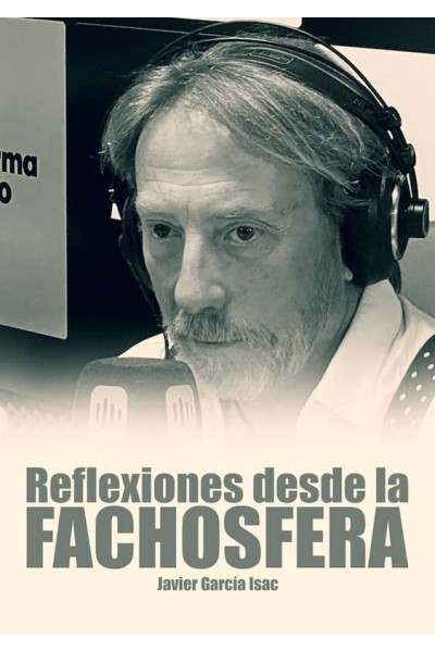REFLEXIONES DESDE LA FACHOSFERA. JAVIER GARCÍA ISAC
