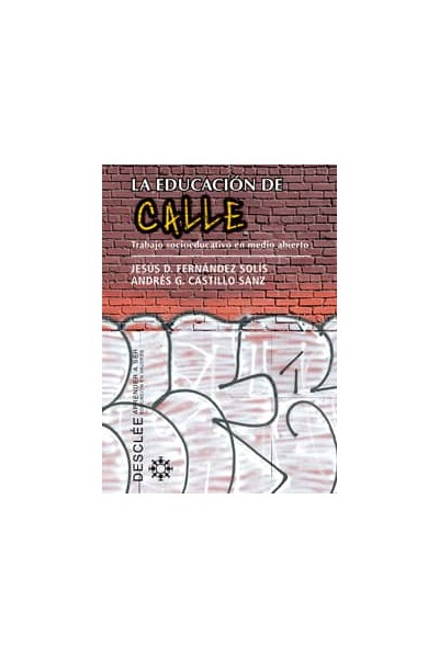 LA EDUCACION DE CALLE. TRABAJO SOCIOEDUCATIVO EN MEDIO ABIERTO