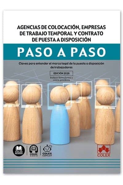 AGENCIAS DE COLOCACIÓN, EMPRESAS DE TRABAJO TEMPORAL Y CONTRATO DE PUESTA A DISPOSICIÓN. PASO A PASO