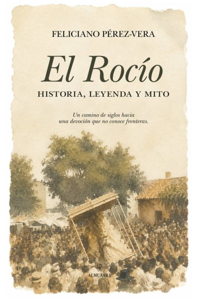 ROCIO, HISTORIA, LEYENDA Y MITO, EL