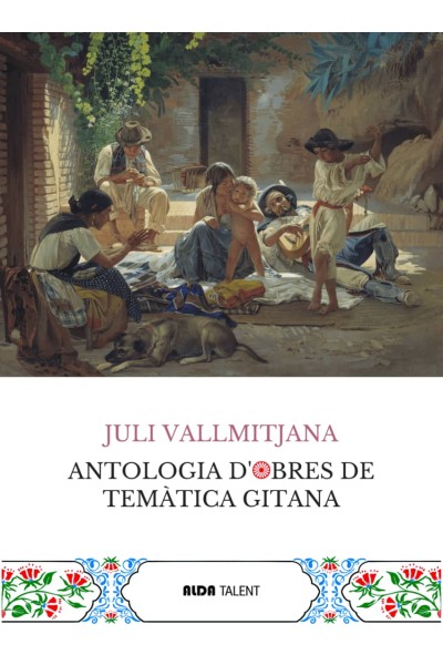 JULI VALLMITJANA:ANTOLOGIA D´OBRES TEMATICA GITANA
