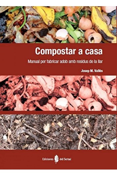 COMPOSTAR A CASA (CATALAN). MANUAL PER FABRICAR ADOB AMB RE