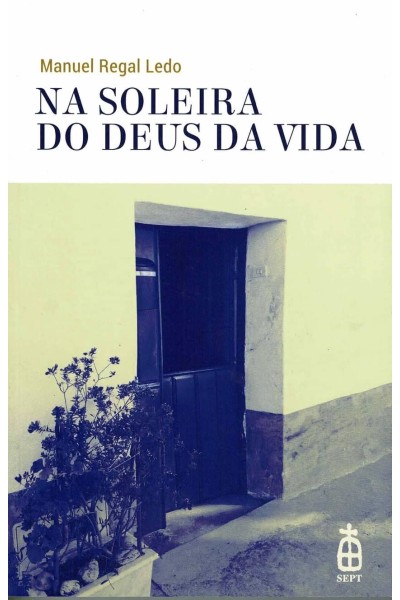 NA SOLEIRA DO DEUS DA VIDA. PREGARIAS E MATERIAIS
