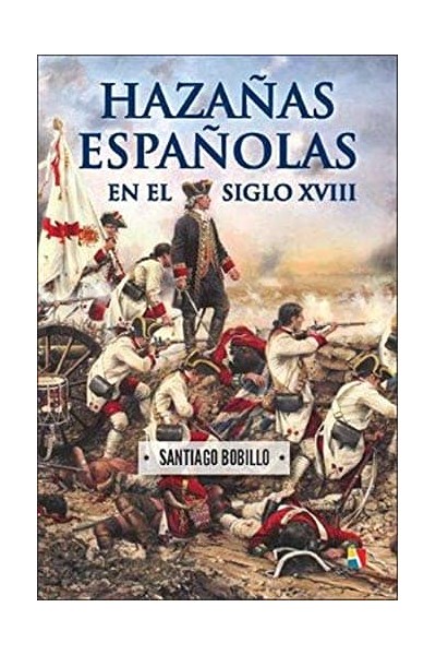 HAZAÑAS ESPAÑOLAS EN EL SIGLO XVIII