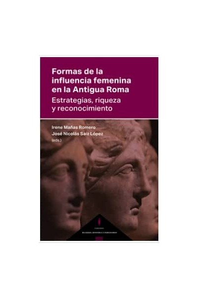 FORMAS DE LA INFLUENCIA FEMENINA EN LA ANTIGUA ROMA