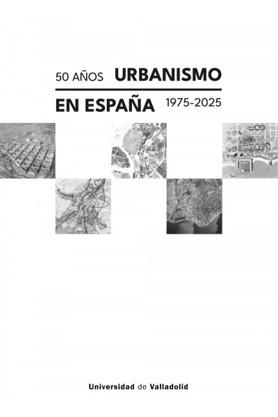 50 AÑOS URBANISMO EN ESPAÑA: 1975-2025
