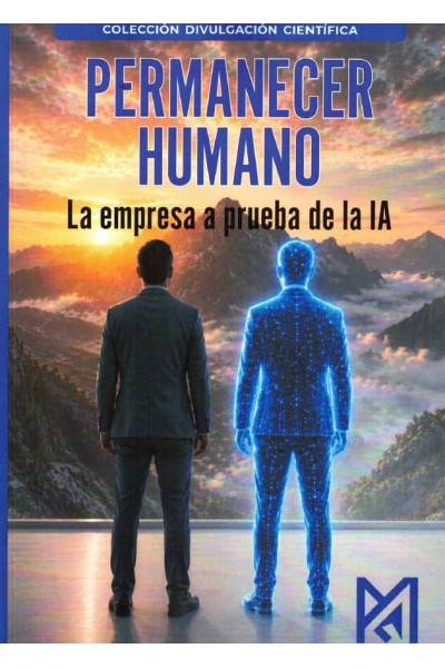 PERMANECER HUMANO. LA EMPRESA A PRUEBA DE LA IA