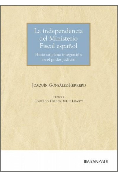 LA INDEPENDIENCIA DEL MINISTERIO FISCAL ESPAÑOL