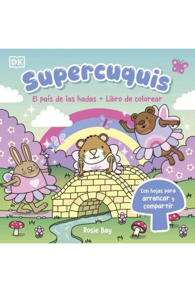 SUPERCUQUIS - EL PAÍS DE LAS HADAS: LIBRO DE COLOREAR