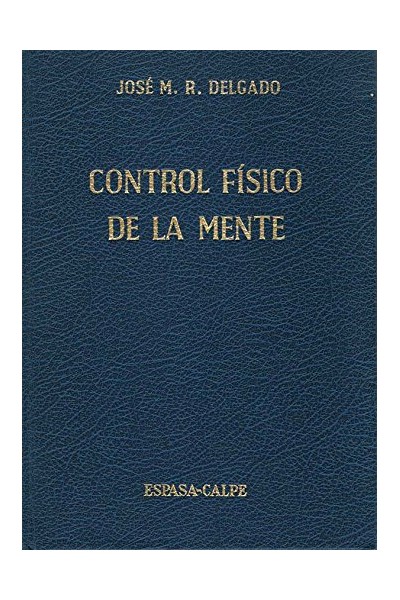 Control físico de la mente. Hacia una sociedad psicocivilizada