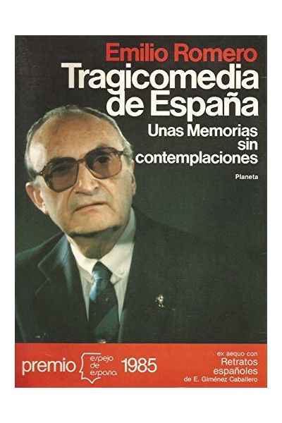 Tragicomedia de España: Unas memorias sin contemplaciones (Serie Biografías y memorias)