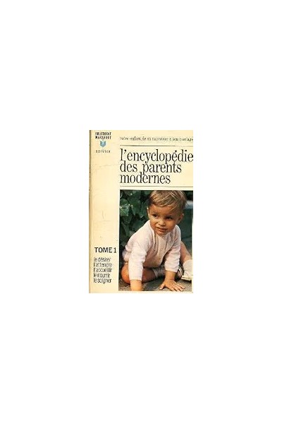 I' encyclopedie des parents modernes. Tome 1.