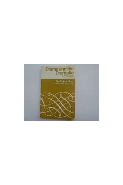 DRAMA AND THE DRAMATIC; The Critical Idiom