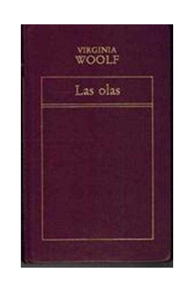Las olas - Virginia Woolf.