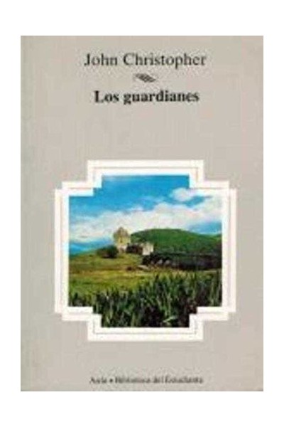 Los Guardianes - John Christopher