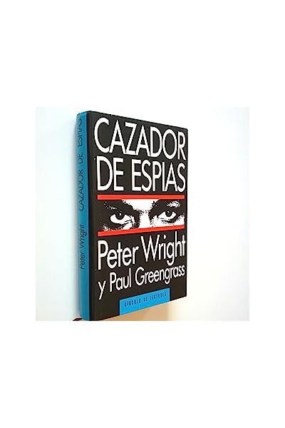 CAZADOR DE ESPIAS - Peter Wright y Paul Greengrass.