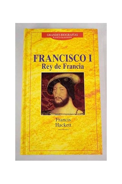 Francisco I, Rey de Francia
