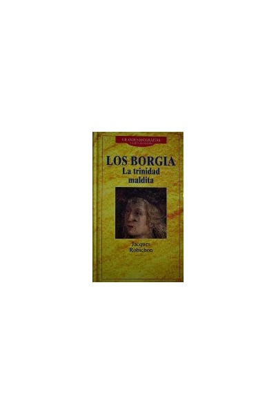 Los borgia : la trinidad maldita