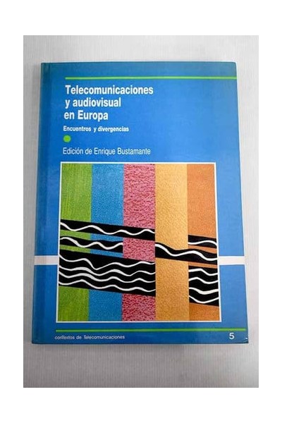 Telecomunicaciones y audiovisual en Europa: Encuentros y divergencias.