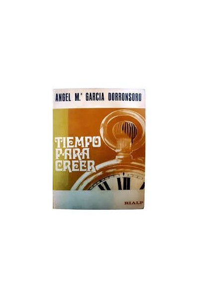 TIEMPO PARA CREER - ANGEL MºGARCIA DORRONSORO.