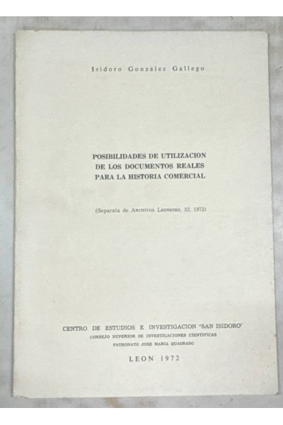 POSIBILIDADES DE UTILIZACIÓN DE LOS DOCUMENTOS REALES PARA LA HISTORIA COMERCIAL