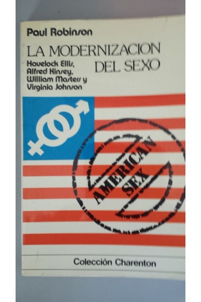 LA MODERNIZACIÓN DEL SEXO. Havelock Ellis. Alfred Kinsey. William Masters y Virginia Johnson