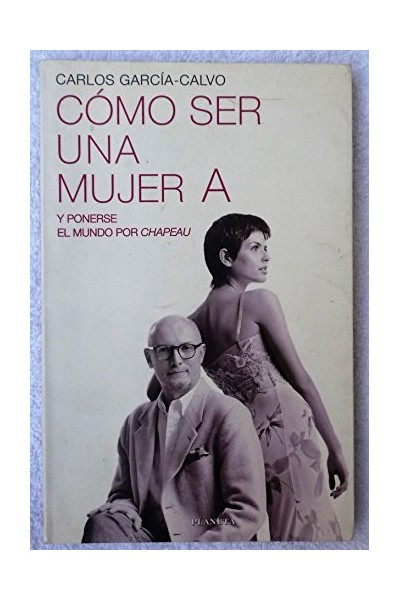 COMO SER UNA MUJER A y ponerse el mundo por chapeau