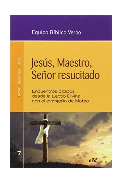Jesús, Maestro, Señor resucitado. Encuentros bíblicos desde la Lectio Divina con el Evangelio de Mateo