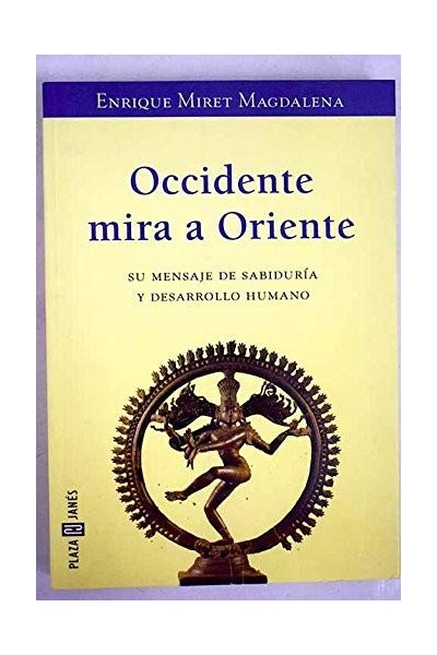 Occidente mira a Oriente. Su mensaje de sabiduría y desarrollo humano.