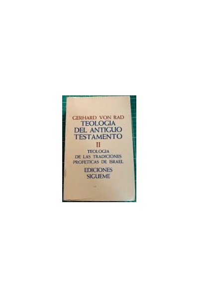 Teología del Antiguo Testamento II: Teología de las tradiciones proféticas de Israel.