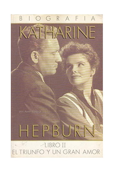 Katharine Hepburn: Seré la mejor actriz del mundo. (II).