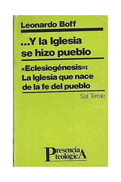 ...Y la Iglesia se hizo pueblo "Eclesiogénesis" : la Iglesia que nace de la fe del pueblo