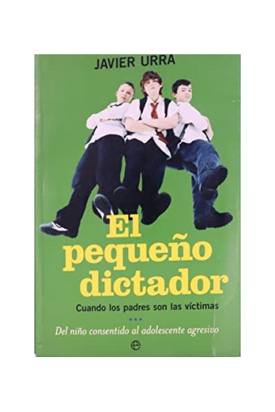 El pequeño dictador - Javier Urra Portillo