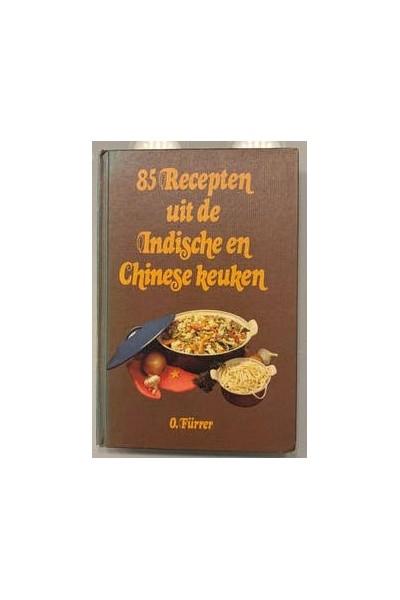 85 Recepten Uit De Indische En Chinese Keuken