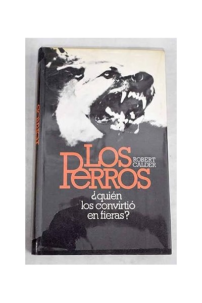 Los Perros. Quien los convirtio en fieras?