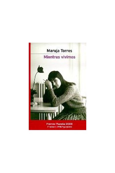 Mientras Vivimos - Maruja Torres.